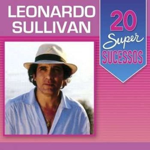 20 Super Sucessos: Leonardo Sullivan