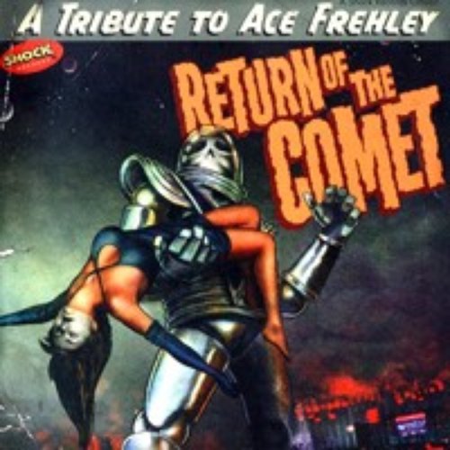 RETURN OF THE COMET A Tribute to Ace Frehley