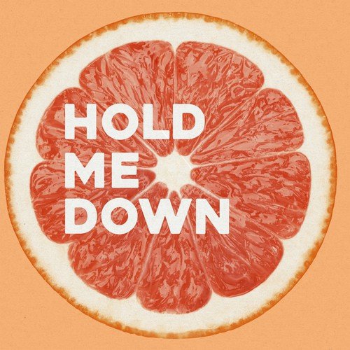 Hold Me Down