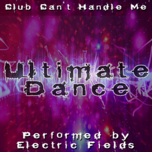 Club Can't Handle Me - Ultimate Dance