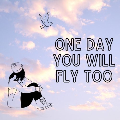 One Day You Will Fly Too - Single