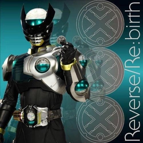 仮面ライダーバース テーマソング Reverse/Re:birth