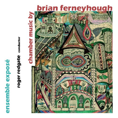 Ferneyhough, B.: Chamber Music