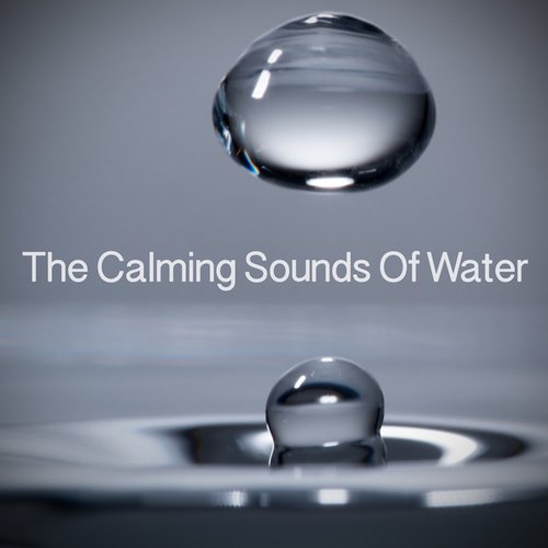 The Calming Sounds Of Water