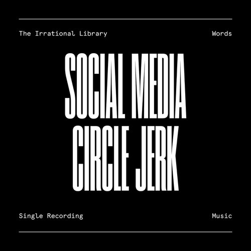 Social Media Circle Jerk - Single