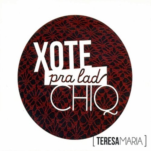 Xote Pra Lad Chiq