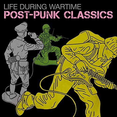 Life During Wartime: Post-Punk Classics