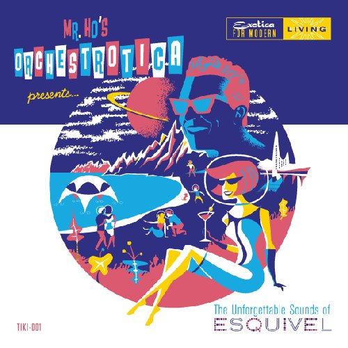 The Unforgettable Sounds Of Esquivel