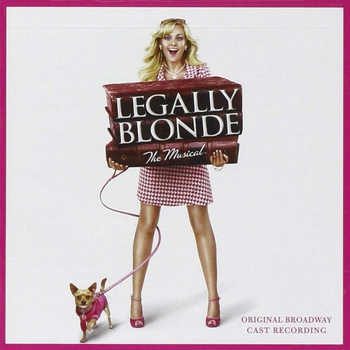 Legally Blonde The Musical (Original Broadway Cast Recording)