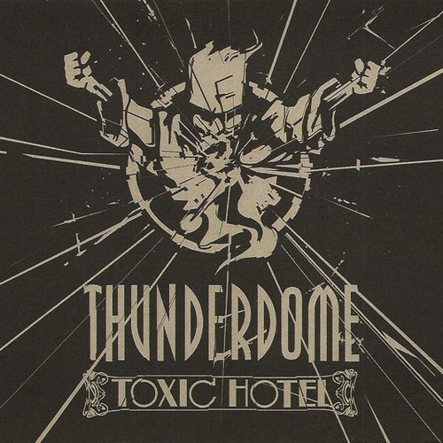 Thunderdome Toxic Hotel CD1: Mixed By Justice