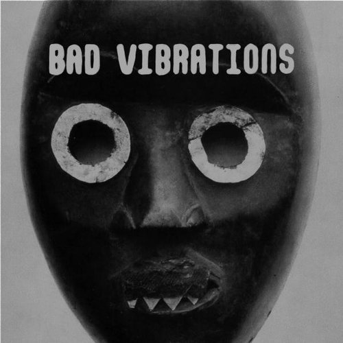 Bad Vibrations