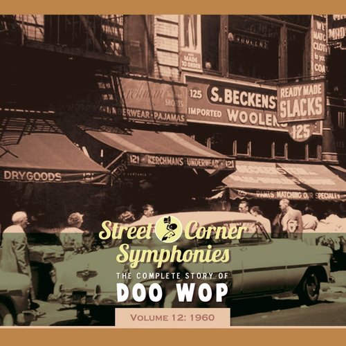 Street Corner Symphonies: The Complete Story of Doo Wop, Vol. 12 1960
