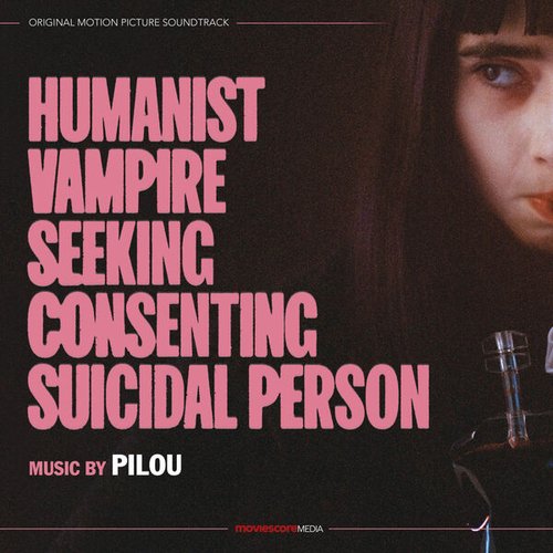 Humanist Vampire Seeking Consenting Suicidal Person (Original Motion Picture Soundtrack)