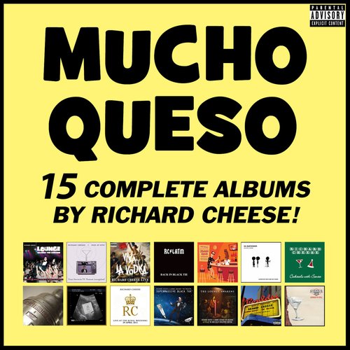 "MUCHO QUESO COLLECTION" - 14½ Complete Richard Cheese Albums!