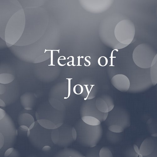 Tears of Joy