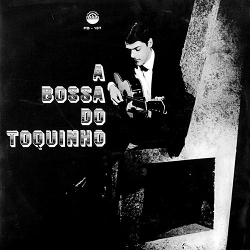 A Bossa do Toquinho