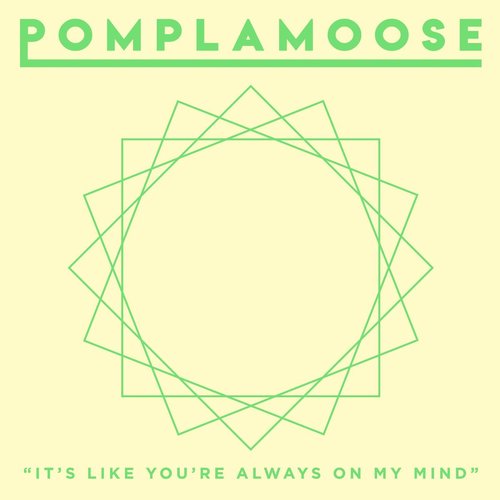 It's Like You're Always On My Mind