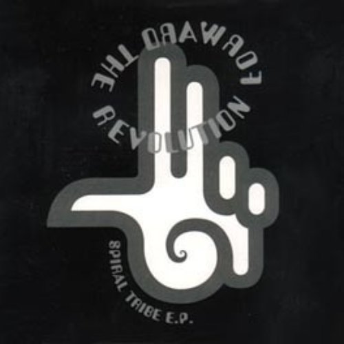 Spiral Tribe EP - Forward The Revolution
