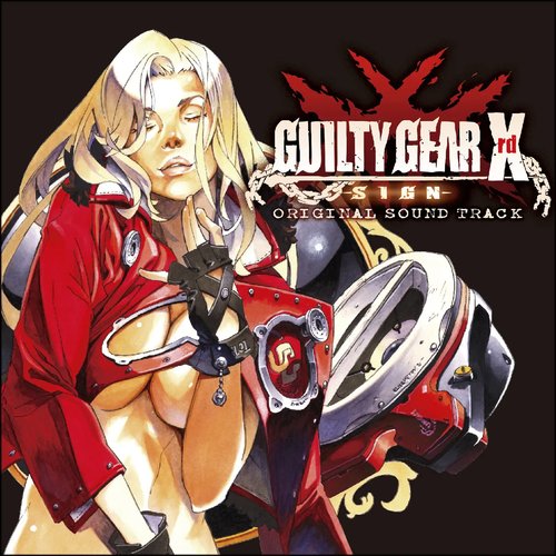 GUILTY GEAR Xrd -SIGN- Original Sound Track