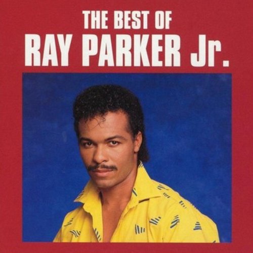 The Best Of Ray Parker Jr.