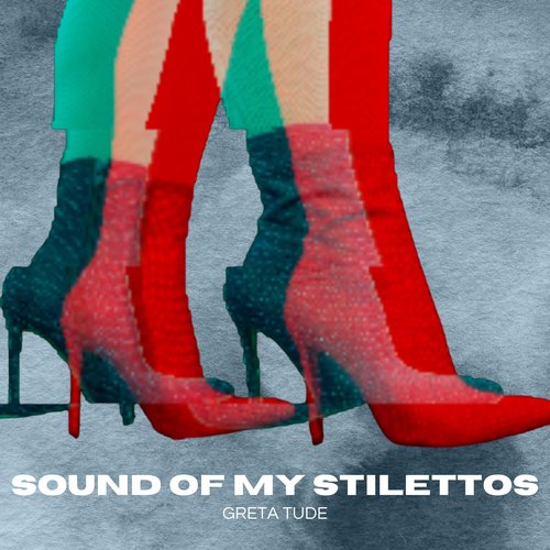 Sound of my stilettos
