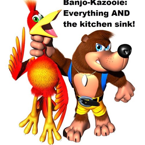 Banjo-Kazooie: Everything and the Kitchen Sink!