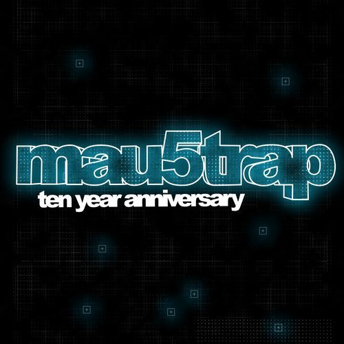 mau5trap Ten Year Anniversary