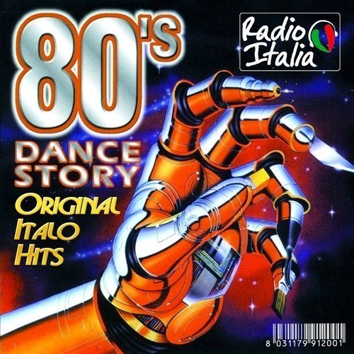 80's Dance Story Original Italo Hits