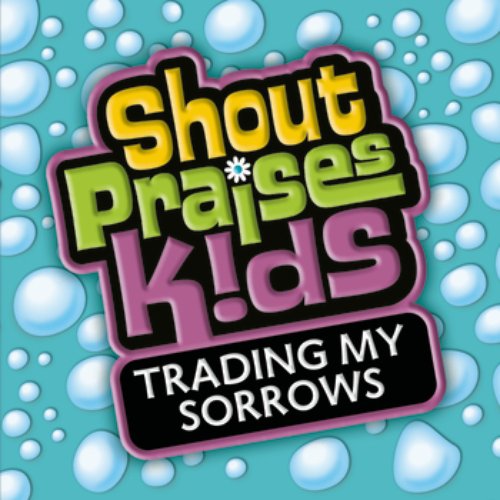 Trading My Sorrows