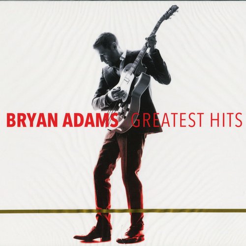 Greatest Hits — Bryan Adams | Last.fm