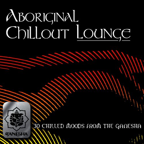 Aboriginal Chillout Lounge