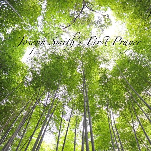Joseph Smith's First Prayer