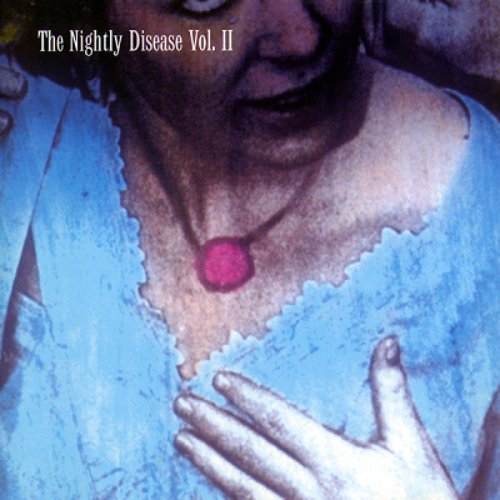 The Nightly Disease Vol. II