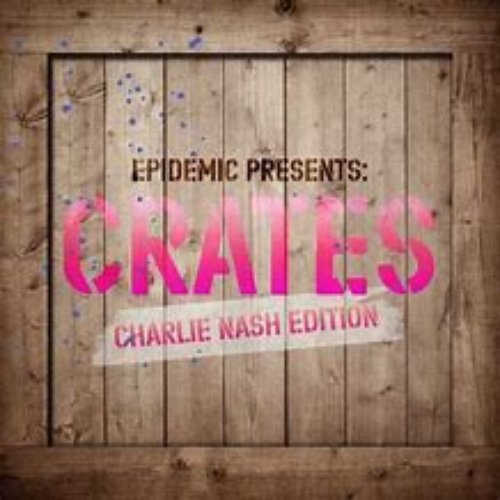 Epidemic Presents: Crates (Charlie Nash Edition)