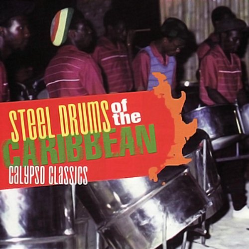 Steel Drums Of The Caribbean - Calypso Classics