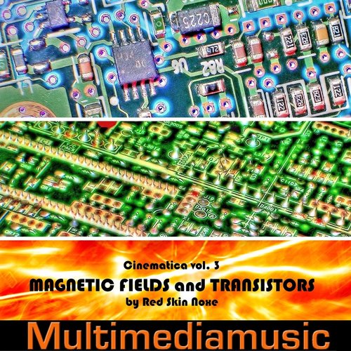 Cinematica, Vol. 3  (Magnetic Fields & Transistors)