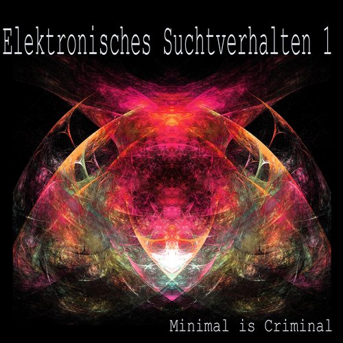 Elektronisches Suchtverhalten (Minimal Is Criminal)