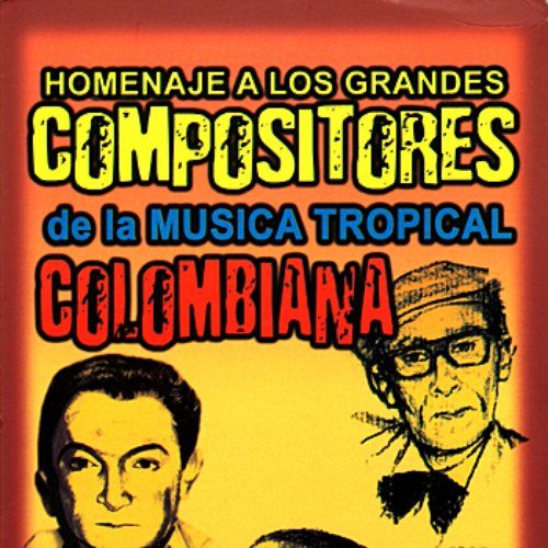 Homenaje a los Grandes Compositores de la Music Tropical Colombiana