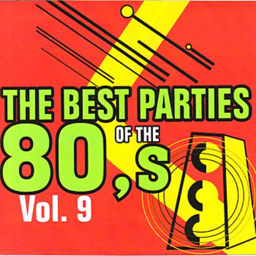 The Best Parties of the 80's Vol. 9