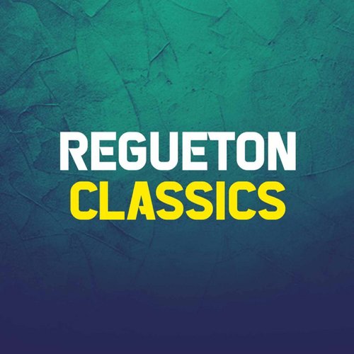 REGUETON CLASSICS