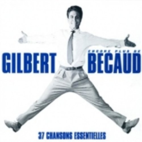 Encore plus de Gilbert Bécaud: 37 chansons essentielles
