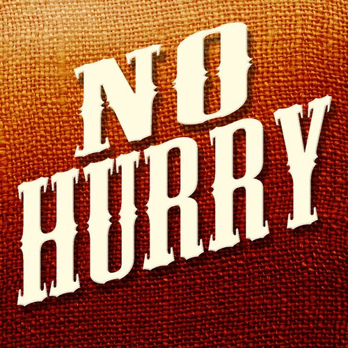 No Hurry - Single