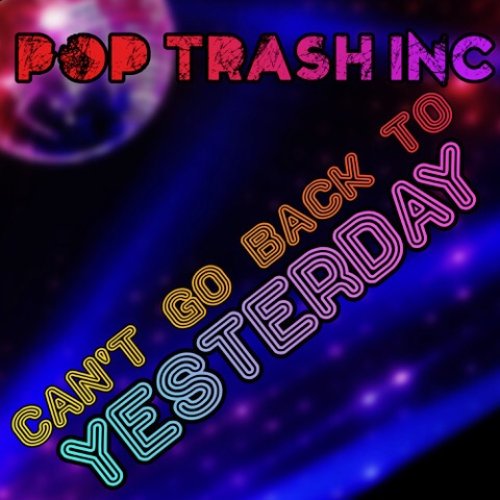 Can't go back to yesterday