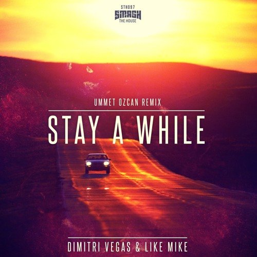 Stay A While (Ummet Ozcan Remix)