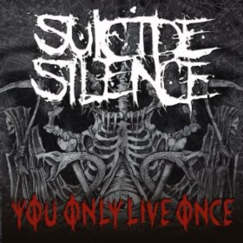 You Only Live Once - Suicide Silence - VAGALUME