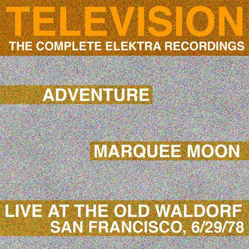 Marquee Moon / Adventure / Live at the Waldorf: The Complete Elektra Recordings Plus Liner Notes