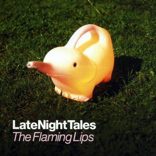 Late Night Tales: The Flaming Lips