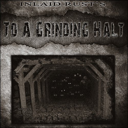 To A Grinding Halt