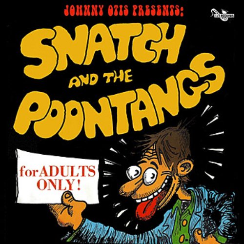 Johnny Otis Presents: Snatch And The Poontangs