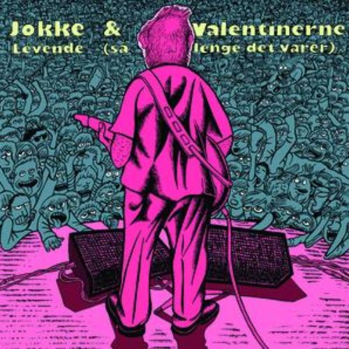 Jokke & Valentinerne / Levende (Så Lenge Det Varer)
